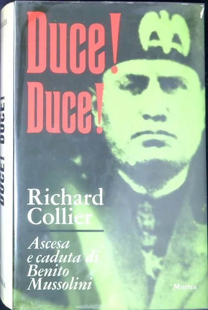 Duce! Duce!  ascesa e caduta di Benito Mussolini