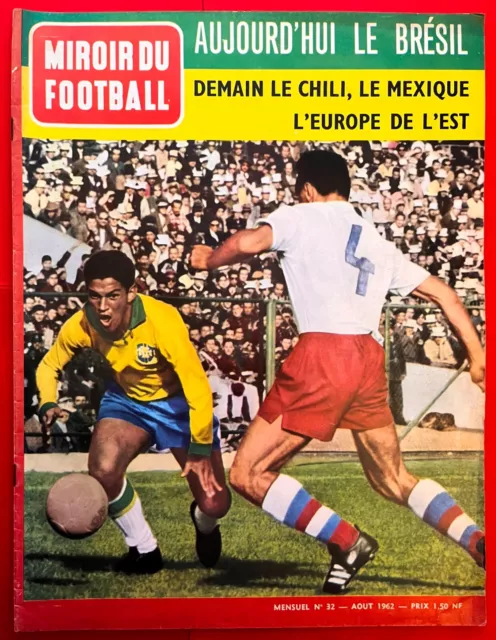 MIROIR DU FOOTBALL n° 32 SPÉCIAL COUPE DU MONDE 1962 : BRÉSIL CHAMPION GARRINCHA