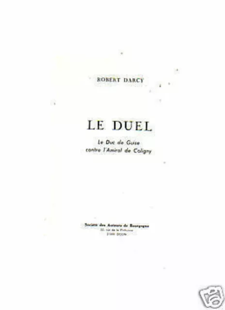 Robert Darcy LE DUEL de Guise contre amiral de Coligny 1979