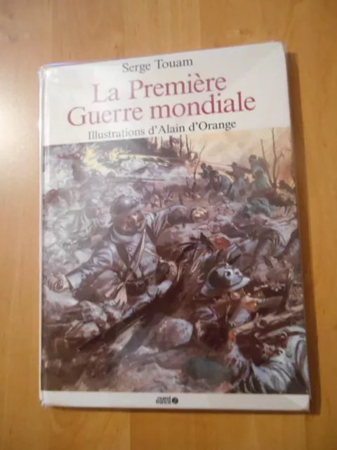 LA PREMIERE GUERRE MONDI  Ed Ouest-France 1987   Illustrations d'Alain Orange