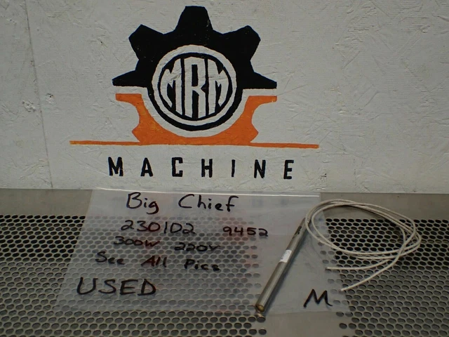 Big Chief 230102 9452 300W 220V Heater Cartridges Used With Warranty