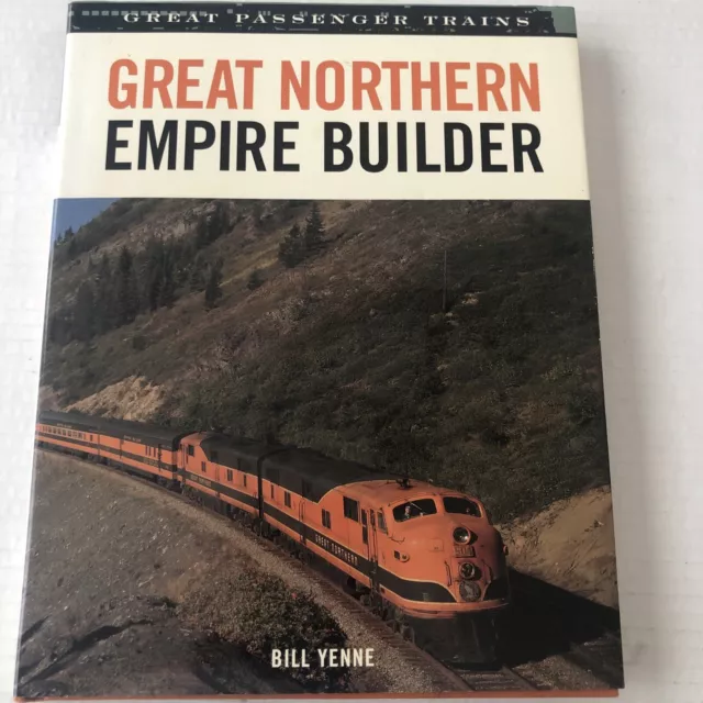 Great Northern Empire Builder By Bill Yenne Motorbooks International (2005)