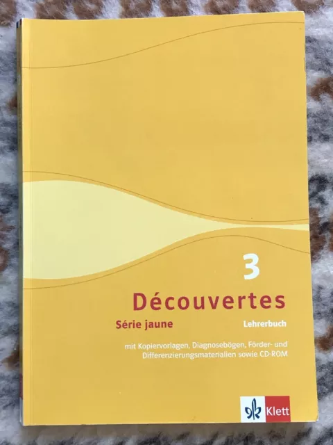 Decouvertes 3 Serie Jaune. Lehrerbuch Lösungen zum Schülerbuch und Cahier