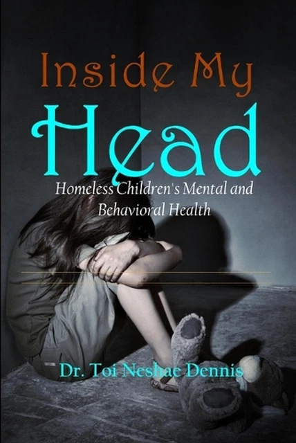 INSIDE MY HEAD - Homeless Children's Mental and Behavioral Health by ...