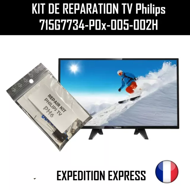 KIT REPARATION CARTE ALIMENTATION TV Philips 715G7734-P0x-005-002H MODELE: [PH6]