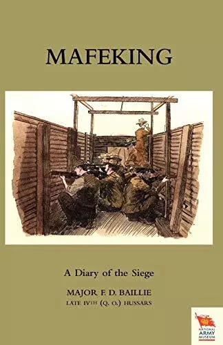 Mafeking: A Diary of the Siege, Baillie, F. D.