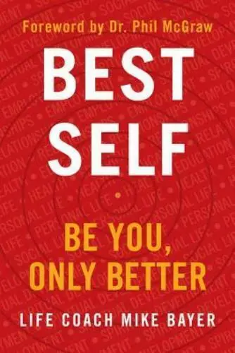 Best Self: Be You, Only Better by Bayer, Mike