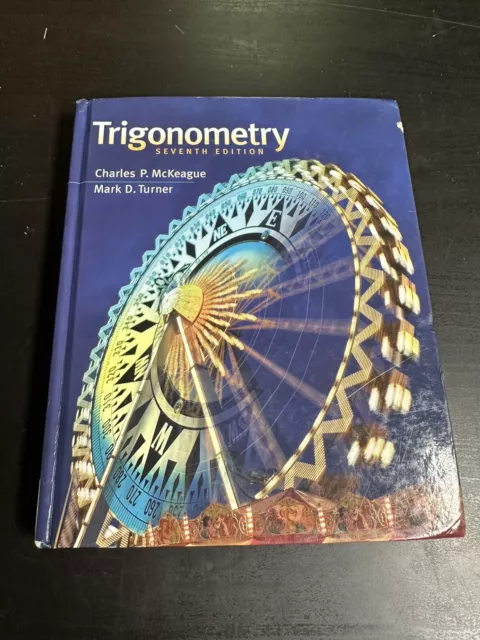 Trigonometry Ser.: Trigonometry by Mark D. Turner and Charles P. McKeague (2012,