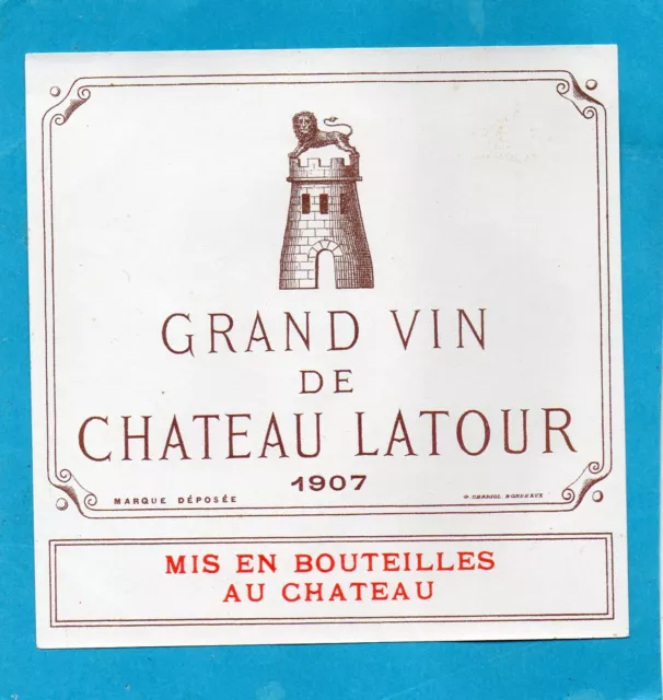 Pauillac 1Er Gcc Etiquette  Chateau  Latour  1907  Tres Rare      §25/09/22§