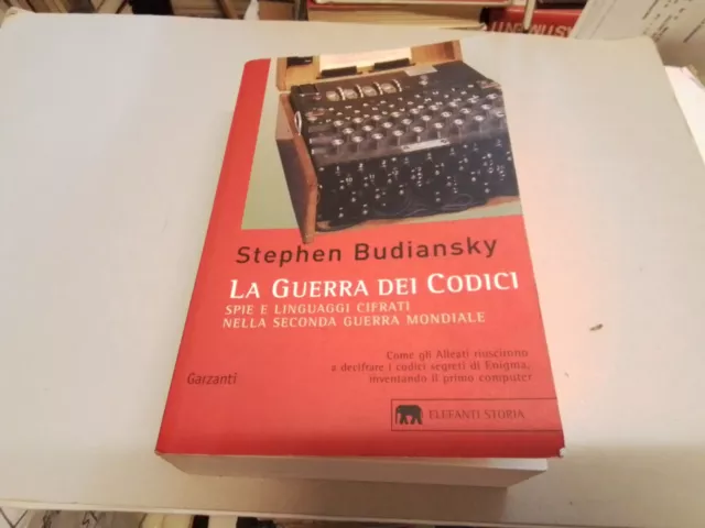 BUDIANSKY - LA GUERRA DEI CODICI. SPIE E LINGUAGGI CIFRATI Garzanti 2008, 26l23