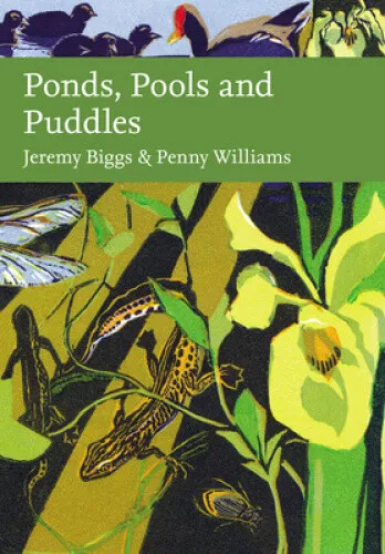 Ponds, Pools and Puddles (Collins New Naturalist Library) (Collins New