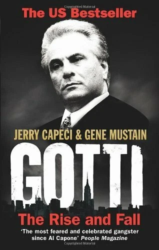 Gotti: The Rise and Fall By Jerry Capeci, Gene Mustain. 9780091943189