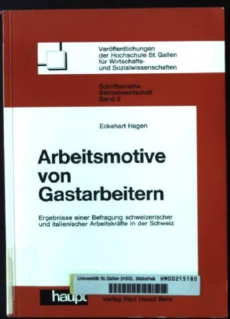 Arbeitsmotive von Gastarbeitern : Ergebnisse e. Befragung schweizer. u. italien.