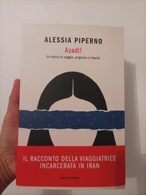 Azadi! Un diario di viaggio, prigionia e libertà by Alessia