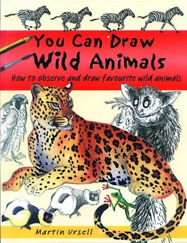 You Can Draw Wild Animals (You can draw) By Martin Ursell