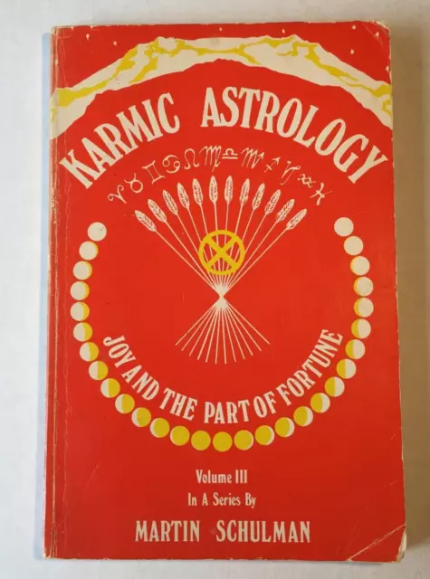 Karmic Astrology: Joy and the Part of Fortune - Volume 3: by MARTIN SCHULMAN