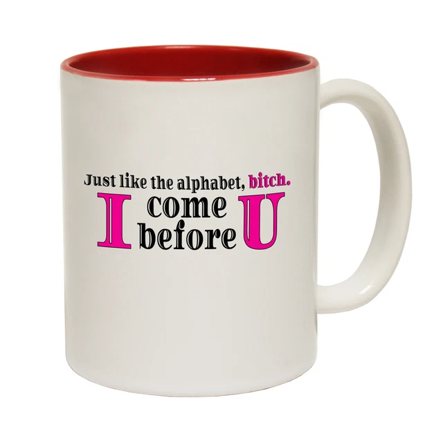 Tazza da caffè divertente novità regalo di compleanno proprio come l'alfabeto bitch