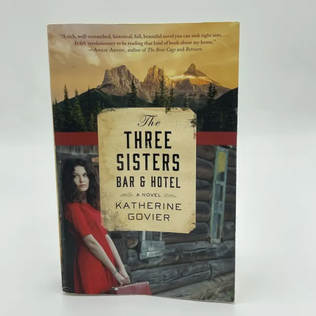 The Three Sisters Bar and Hotel by Katherine Govier (2017 Paperback)