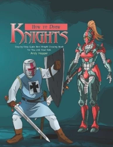 ANDY HOPPER HOW to Draw Knights Step-by-Step Guide (Paperback) $29.60 ...