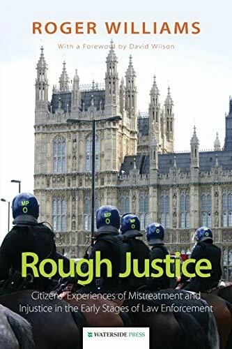 Rough Justice: Citizens' Experiences of Mistreatment and Injustice in the Ear...