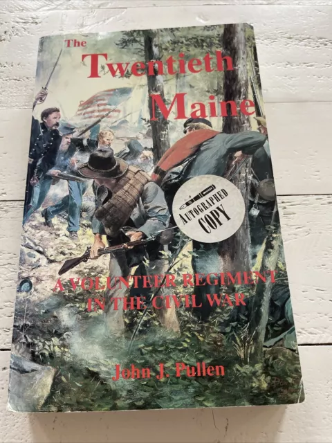The Twentieth Maine (Volunteer Regiment in the Civil War) Paperback SIGNED Copy