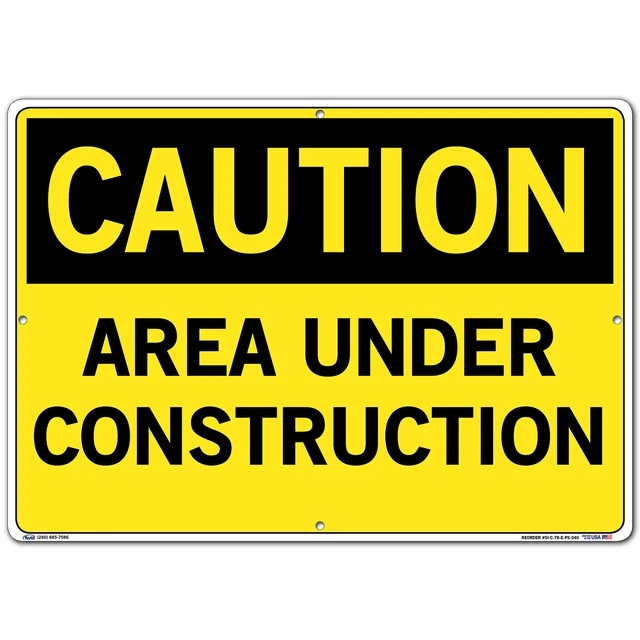 Caution Sign Sign Message AREA UNDER CONSTRUCTION Length 0.04 in Width 20.5 in