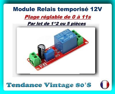 REGLABLE DE 0 A 10 SECONDES *** *** 1*2 OU 5 MODULES RELAIS TEMPORISE 12V 