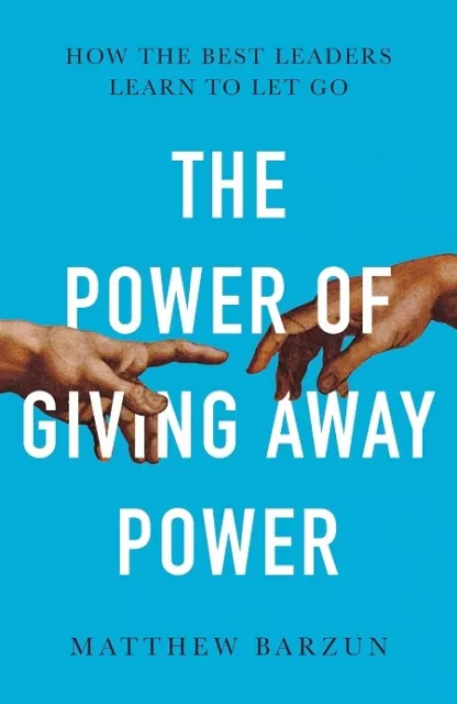 The Power of Giving Away Power by Matthew Barzun (NEW Hardback) FREE UK P&P