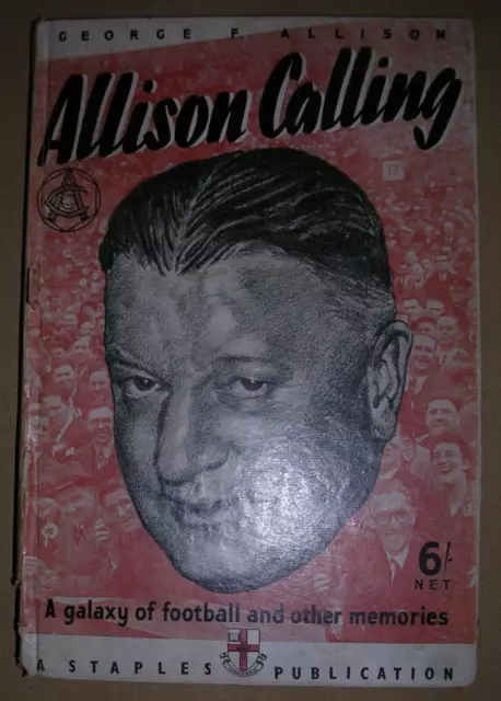 " Allison Calling "  ex-arsenal director & manager in the 1930s - George Allison