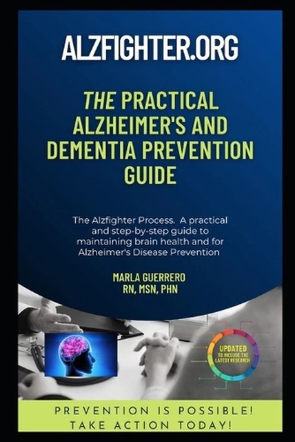THE PRACTICAL ALZHEIMER'S and Dementia Prevention Guide: AlzFighter.org ...