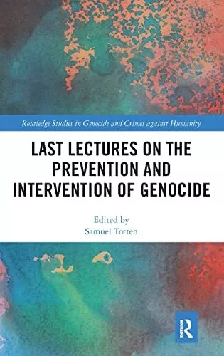 Last Lectures on the Prevention and Intervention of Genocide (Ro