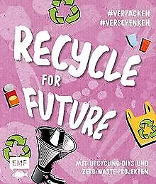 Recycle for Future – Nachhaltig dekorieren und aufbew... | Livre | état très bon