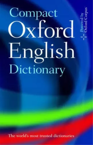 Compact Oxford English Dictionary of Current English: Third edition revised, Oxf