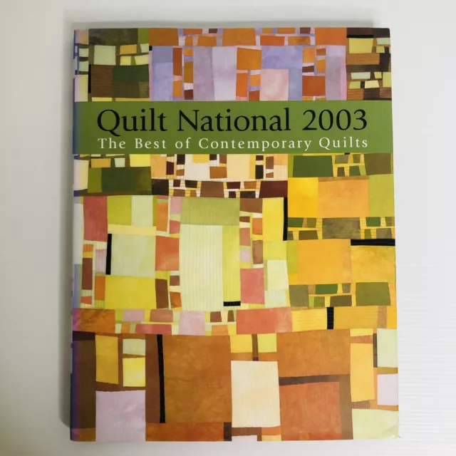 Quilt National 2003: The Best of Contemporary Quilts Hardcover