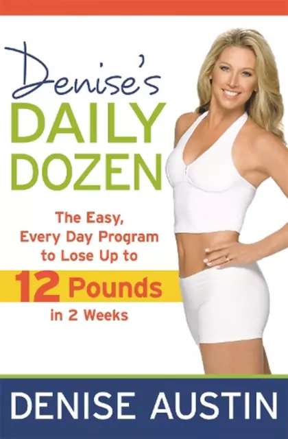 Denise's Daily Dozen: The Easy Everyday Programme to lose Ten Pounds in Two Week