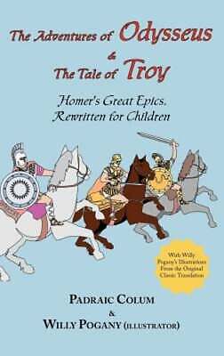 The Adventures of Odysseus & the Tale of Troy: Homer's Great Epics, Rewritten