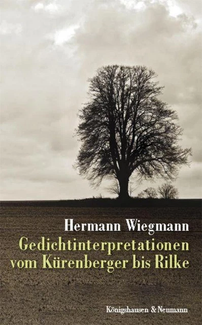 Gedichtinterpretationen vom Kürenberger bis Rilke Hermann Wiegmann