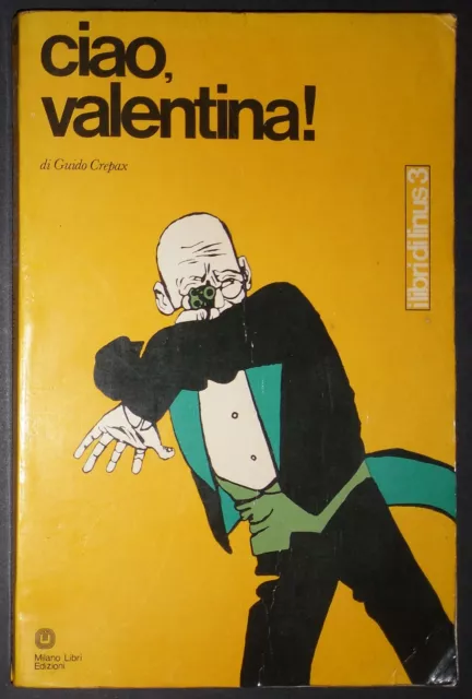 Ciao Valentina - Guido Crepax - I Libri di Linus 3 Milano Libri 1972 Occasione!