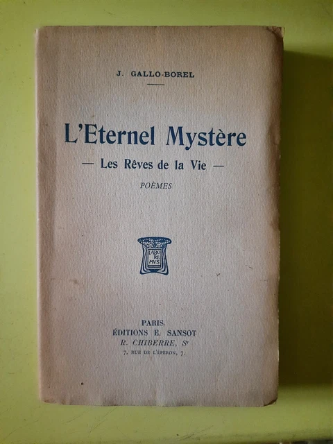 J. Gallo-Borel - L'Eternel Mystère : Les Rêves de la Vie / ( Envoi de l'auteur)