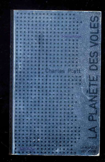 Charles PLATT La Planète des voles Albin Michel Science-Fiction 11 1973
