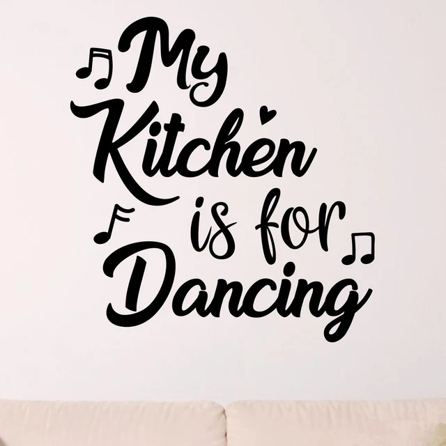 My Kitchen Is For Dancing Wall Sticker Decal Quote Home Family Cooking DÃ©cor
