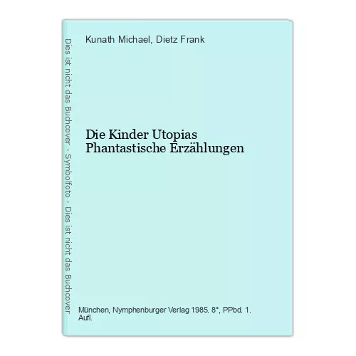 Die Kinder Utopias Phantastische Erzählungen Kunath Michael und Dietz Frank (Hrs