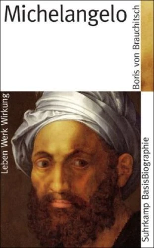 Michelangelo (Suhrkamp BasisBiographien) Brauchitsch, Boris von: