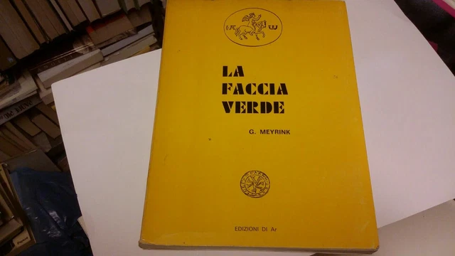 La Faccia Verde - Gustav Meyrink - Edizioni di Ar 1971 , 5s21 La Faccia Verde - Gustav Meyrink - Edizioni di Ar 1971 , 5s21