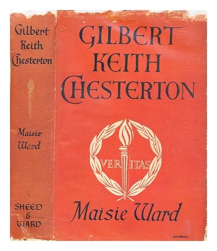 WARD, MAISIE (1889-1975) Gilbert Keith Chesterton 1944 First Edition Hardcover