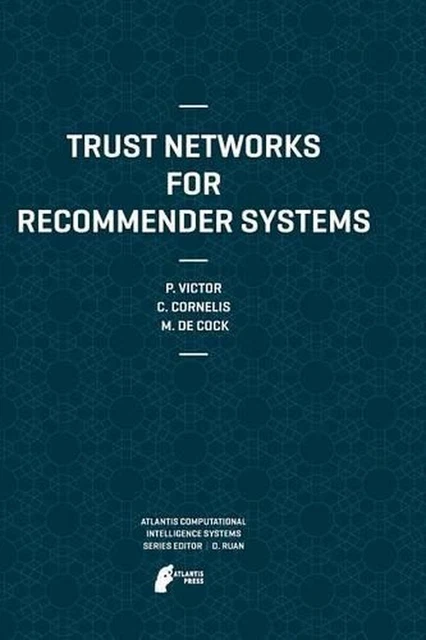 TRUST NETWORKS FOR Recommender Systems par Patricia Victor (anglais ...