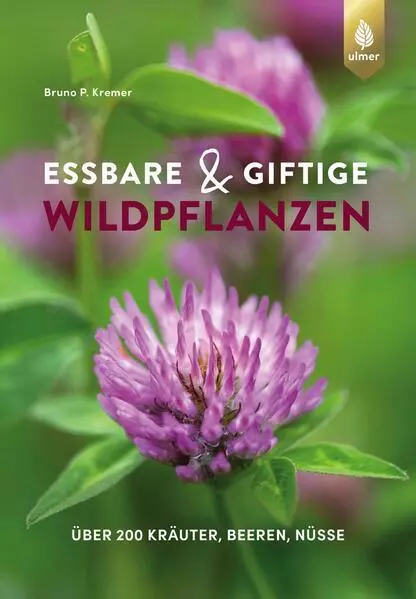 Essbare und giftige Wildpflanzen | Bruno P. Kremer | 2023 | deutsch