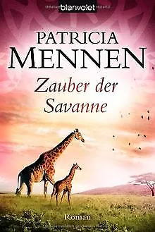 Zauber der Savanne: Roman von Mennen, Patricia | Buch | Zustand akzeptabel