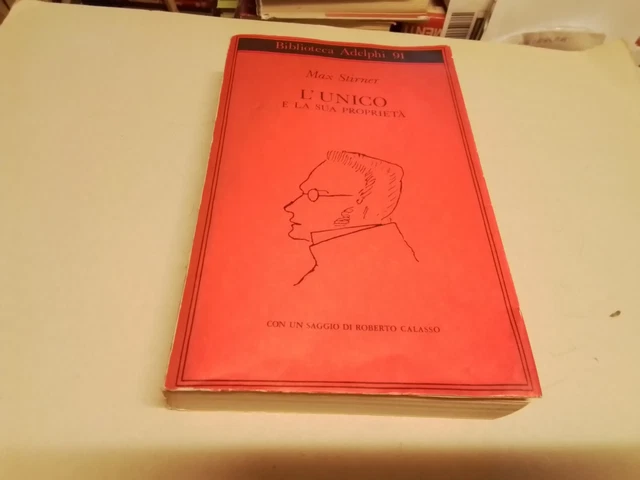 STIRNER, L'UNICO E LA SUA PROPRIETÀ, ADELPHI, 1979, 18g24