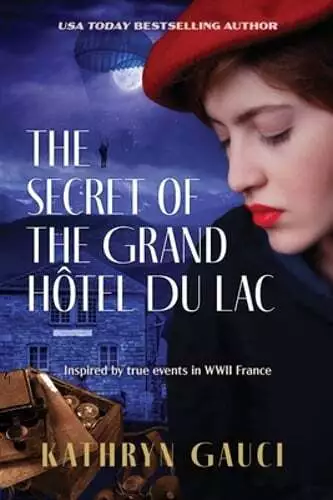 The Secret of the Grand Hôtel du Lac by Kathryn Gauci: New